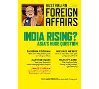 India Rising : Asia's Huge Question: Australian Foreign Affairs 13