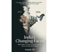 India’s Changing Faces: 1995-2026: A 31-Year Journey Through Power, Society, and Change