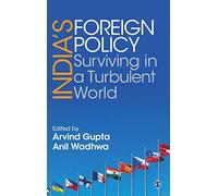 India’s Foreign Policy: Surviving in a Turbulent World