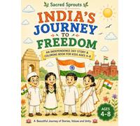 India’s Journey to Freedom: An Independence Day Story, Coloring & Activity Book for Kids Ages 4-8
