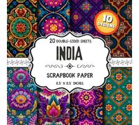 India Scrapbook Paper: 20 Double-Sided Traditional Ethnic Designs for Origami, Collage, Decoupage, Junk Journals & More