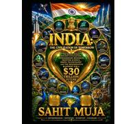 INDIA: The Civilization of Tomorrow Part II: The Human Ocean, Ancient Civilization, Extraordinary Resources, Frontier Science, Green Technology and ... Blueprint for a $30 Trillion Future