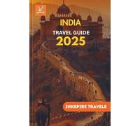 India Travel Guide 2025: Cultural Journey and Smart Tips for Unforgettable Adventures