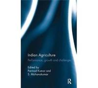 Indian Agriculture Parmod Parmod Kumar Kumar, Agricultural Development And Rural Transformation Centre Professor And Head, Bengaluru Institute For Social And Economic Change, India Karnataka (Auteur)