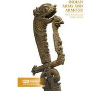 Indian Arms and Armour by Thom Richardson Thom Richardson, Natasha Bennett (Auteur)