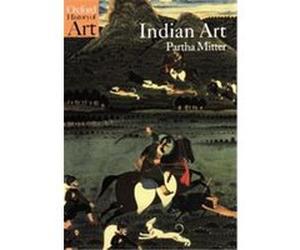 Indian Art, Oxford History of Art Series Partha Mitter (Auteur)