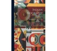 Indian Biography: Or, An Historical Account Of Those Individuals Who Have Been Distringuished Among The North American Natives As Orator