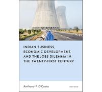 Indian Business, Economic Development, and the Jobs Dilemma in the Twenty-first Century
