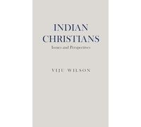 Indian Christians: Issues and Perspectives