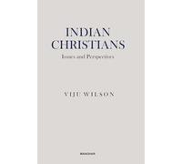 Indian Christians: Issues and Perspectives