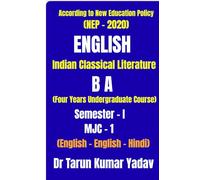 Indian Classical Literature (Semester - I, MJC - 1): A Comprehensive Textbook for Undergraduate English Literature (CBCS)/According to the CBCS ... Companion for Indian Classical Texts (CBCS)