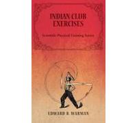 Indian Club Exercises;Scientific Physical Training Series