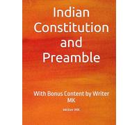 Indian Constitution and Preamble: With Bonus Content by Writer MK