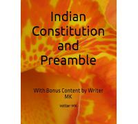 Indian Constitution and Preamble: With Bonus Content by Writer MK