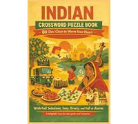 INDIAN CROSSWORD PUZZLE BOOK 80 Desi Clues to Warm Your Heart: With Full Solutions. Easy, Breezy, and Full of charm. A delightful treat for desi quirks and memories