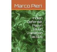 Indian Defense: Pawn Push Variation Tactics