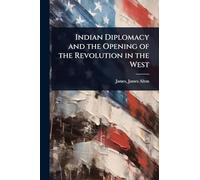 Indian Diplomacy and the Opening of the Revolution in the West