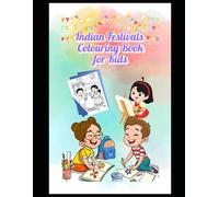Indian Festivals Coloring Book for Kids Ages 3-10: Fun & Easy Diwali, Holi, Ganesh Chaturthi, Navratri and More | Cultural Activity Book for Toddlers, Preschoolers & Young Kids