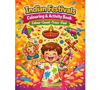Indian Festivals Colouring And Activity Book: 60 Colouring & Activities of Indian Festivals Including Diwali, Holi, Raksha Bandhan, Janmashtami, ... Colour, Celebrate & Explore Indian Culture