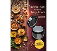 Indian Food - with the Ninja Foodi: Cooking classic Indian Restaurant meals using the Ninja Foodi Multi-cooker