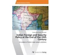 Indian Foreign And Security Policy At The End Of The 20th Century