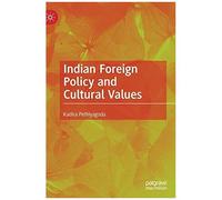 Indian Foreign Policy And Cultural Values