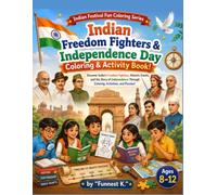 Indian Freedom Fighters & Independence Day Coloring & Activity Book for Kids!: Discover India's Freedom Fighters, Historic Events, and the Story of ... Through Coloring, Activities, and Puzzles!