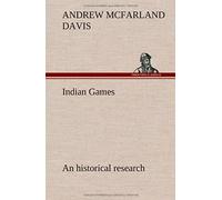 Indian Games : An Historical Research