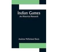 Indian Games; An Historical Research