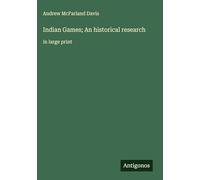 Indian Games; An historical research: in large print