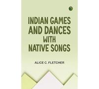 Indian Games and Dances with Native Songs