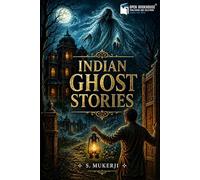 Indian Ghost Stories: Classic Supernatural Tales from India | Illustrated Edition