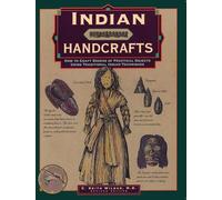 Indian Handcrafts: How To Craft Dozens Of Practical Objects Using Traditional Indian Techniques