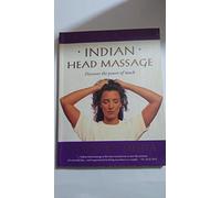Indian Head Massage: Discover the Power of Touch