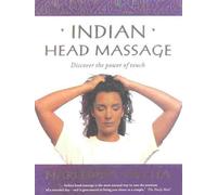 Indian Head Massage: Discover the power of touch by Narendra Mehta (2000-06-17)