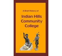 Indian Hills Community College: A History of Transformation