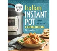 Indian Instant Pot Cookbook by Urvashi Pitre Urvashi Pitre (Auteur)