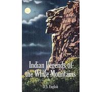 Indian Legends Of The White Mountains