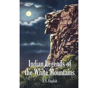 Indian Legends Of The White Mountains