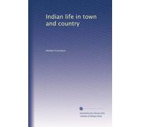 Indian life in town and country. 1