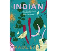 Indian Made Easy Simple, Modern Recipes for Every Day - Anurag Aggarwal - Quadrille - ebook (ePub) - Livre