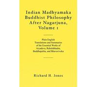 Indian Madhyamaka Buddhist Philosophy After Nagarjuna, Volume 1