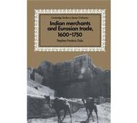Indian Merchants and Eurasian Trade 16001750 - Stephen Frederic Ohio State University Dale - Cambridge University Press - Livre en Anglais - Hardback Stephen Frederic Ohio State University DaleStephen