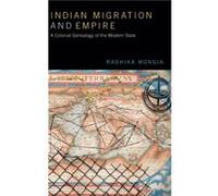 Indian Migration and Empire by Radhika Mongia Radhika Mongia (Auteur)