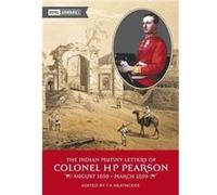 Indian Mutiny Letters/Colonel Pearsont H P Pearson, (Auteur)