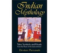 Indian Mythology by Devdutt Pattanaik Devdutt Pattanaik (Auteur)