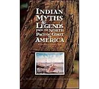 Indian Myths & Legends From The North Pacific Coast Of America