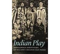 Indian Play: Indigenous Identities At Bacone College