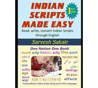 Indian Scripts Made Easy: Read, Write, Convert Indian Scripts Through English