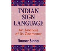 Indian Sign Language: A Linguistic Analysis Of Its Grammar